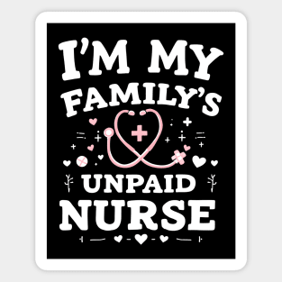 I'm My Family's Unpaid Nurse Magnet